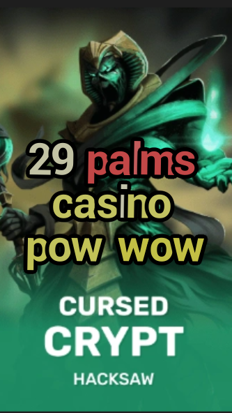 29 palms casino pow wow-fqqjrm9vrme7zzjgfjql.com